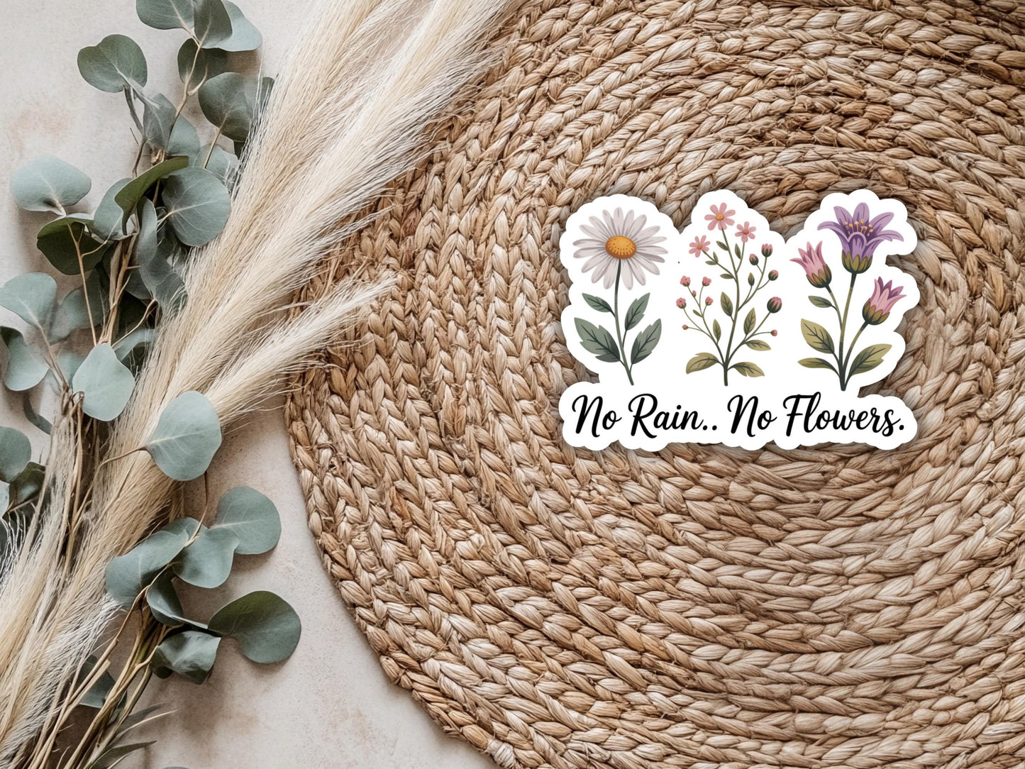 No Rain No Flowers Sticker