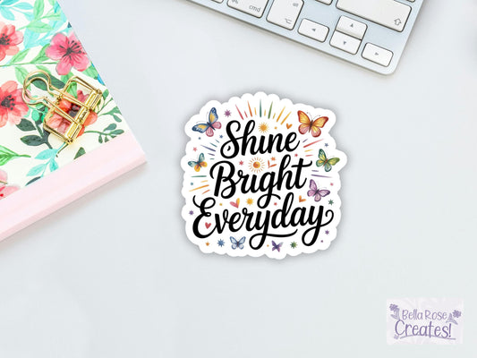 Shine Bright Everyday Butterflies Sticker