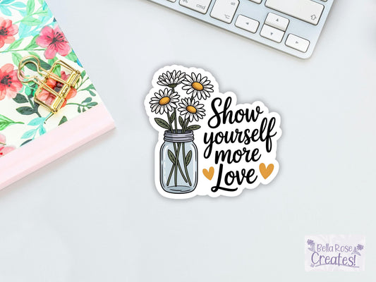 Show Yourself More Love Floral Mental Health Sticker