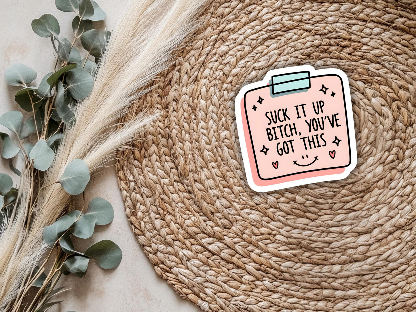 Suck It Up Bitch You've Got This Sticker