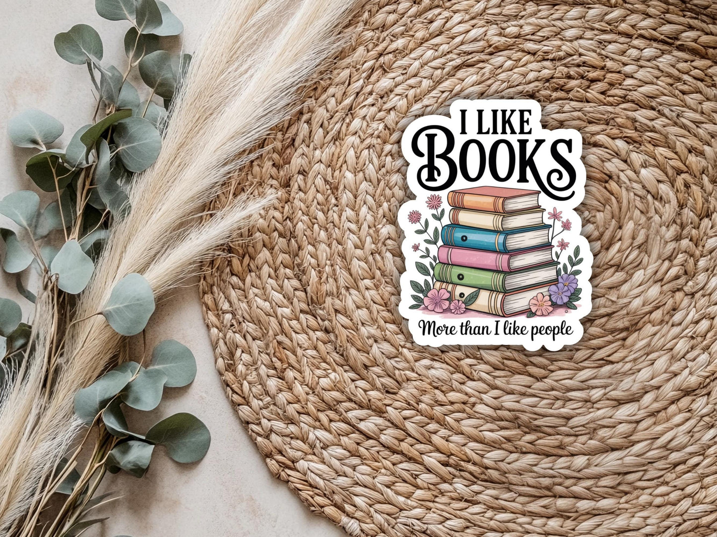 I Like Books More Than I Like People Sticker