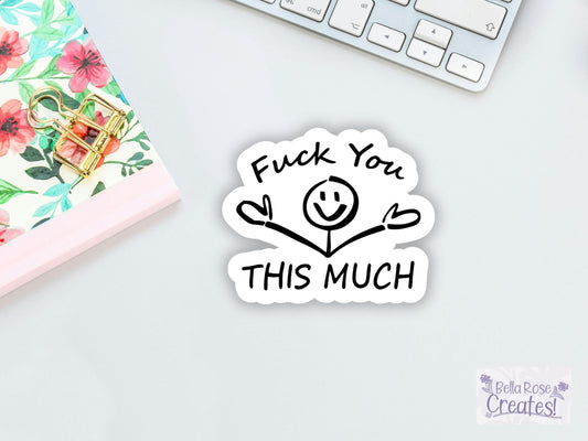 Fuck You This Much Stick Figure Sticker
