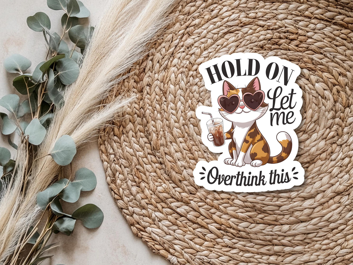 Hold On Let Me Overthink This Cat With Sunglasses Sticker
