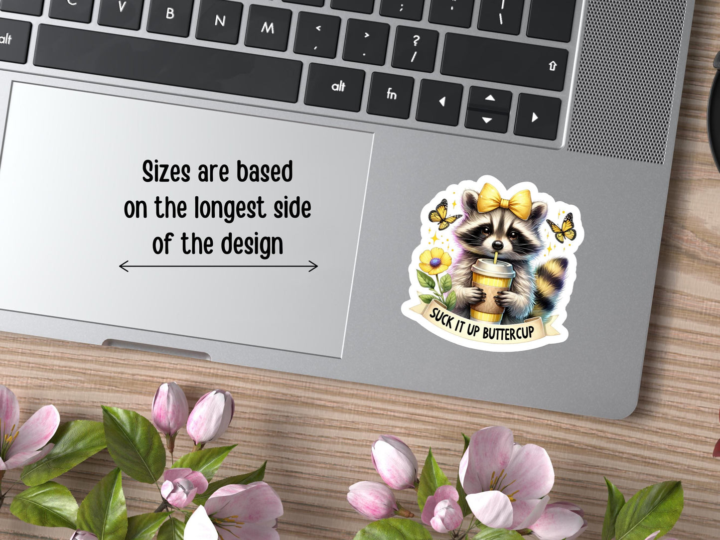Suck It Up Buttercup Raccoon Sticker
