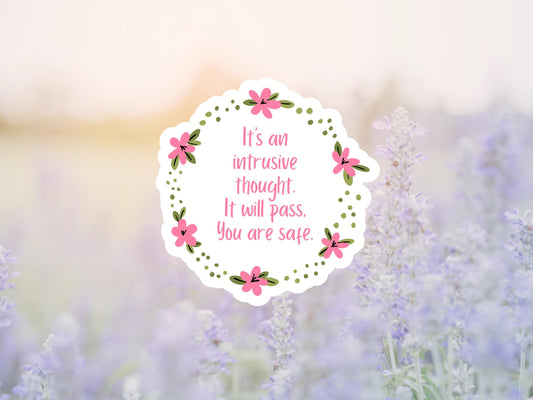 It's An Intrusive Thought. It Will Pass You Are Safe Sticker