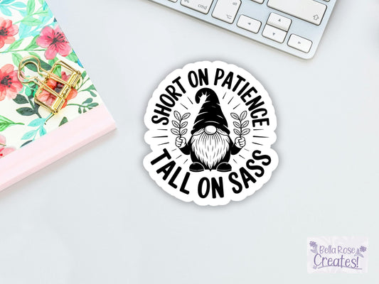 Short On Patience Tall On Sass Gnome Sticker