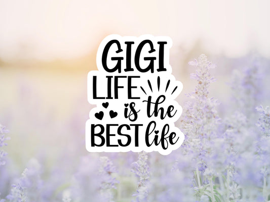 Gigi Life Is The Best Life Sticker
