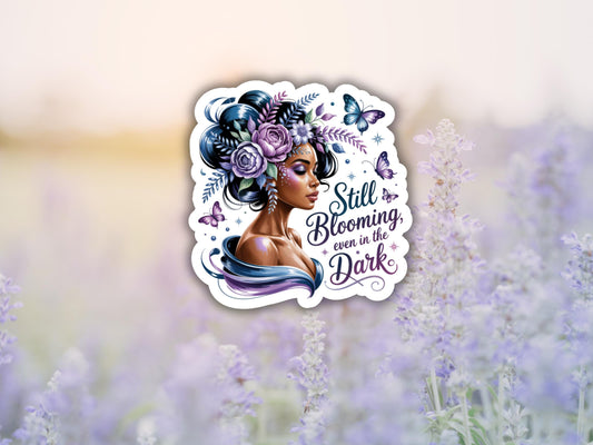 Still Blooming Even In The Dark Woman Sticker