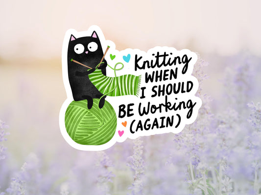 Knitting When I should Be Working (Again) Black Cat Sticker