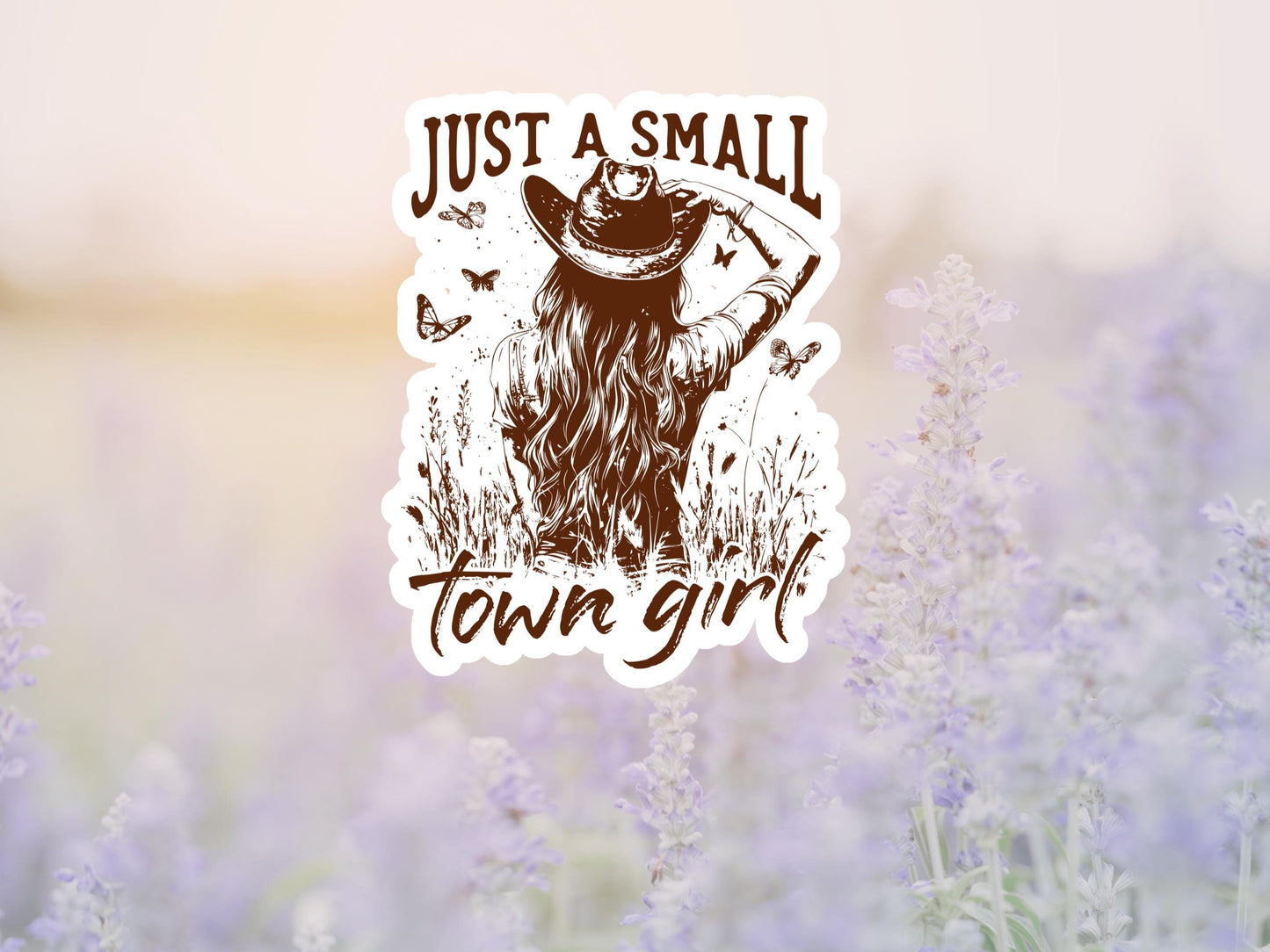 Just A Small Town Girl Sticker