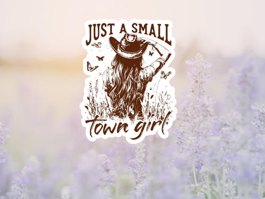 Just A Small Town Girl Sticker