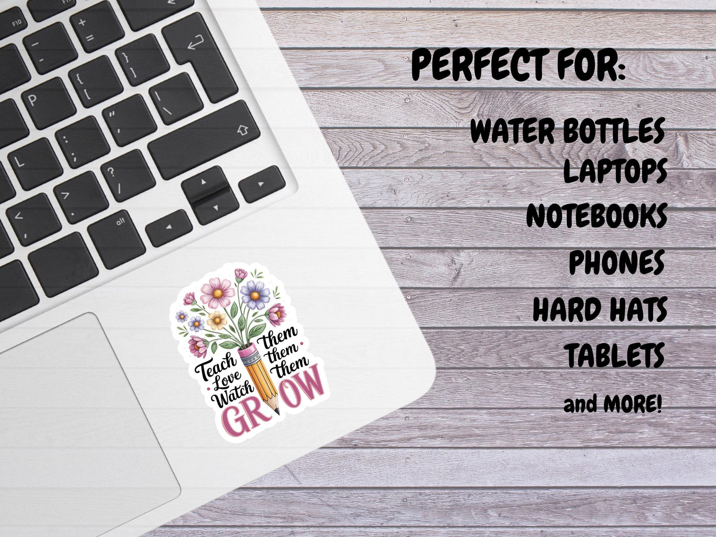 Teach Them Love Them Watch Them Grow Pencil And Flowers Sticker