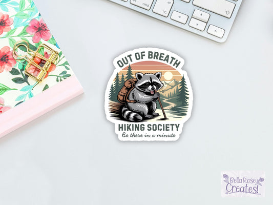 Out Of Breath Hiking Society Be There In A Minute Raccoon Sticker