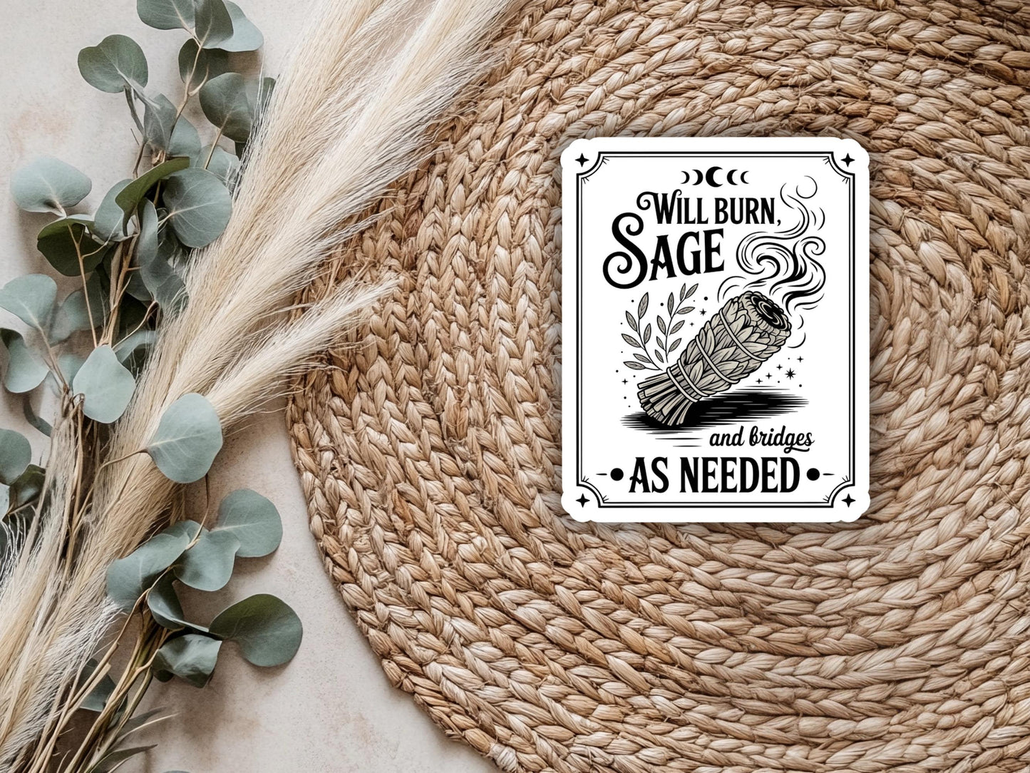 Will Burn Sage And Bridges As Needed Sticker
