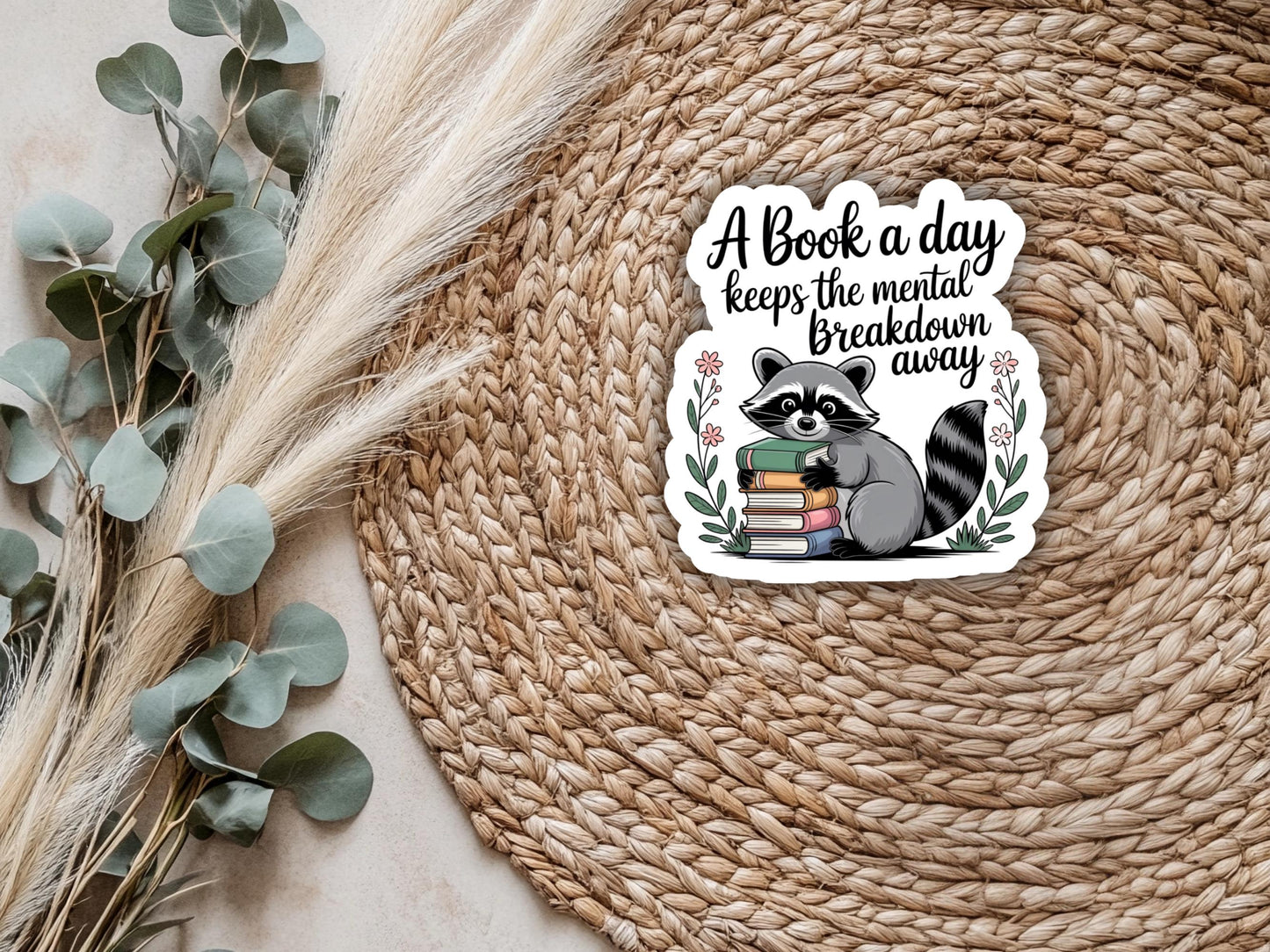 A Book A Day Keeps The Mental Breakdown Away Raccoon Sticker