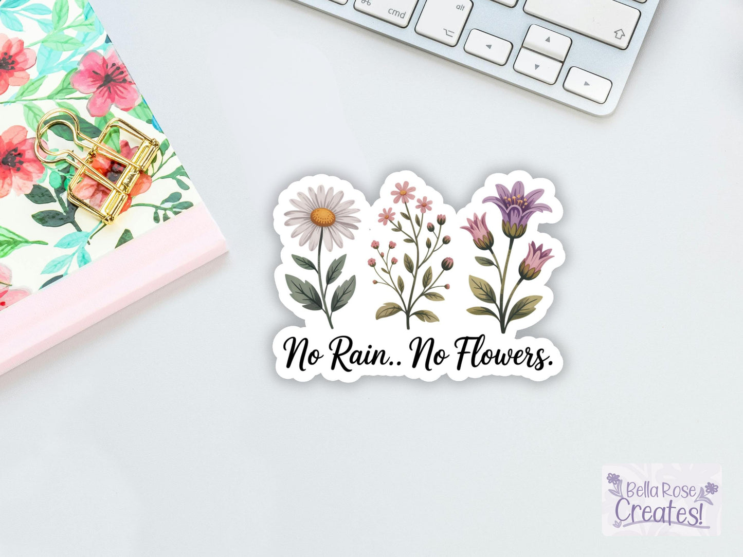 No Rain No Flowers Sticker