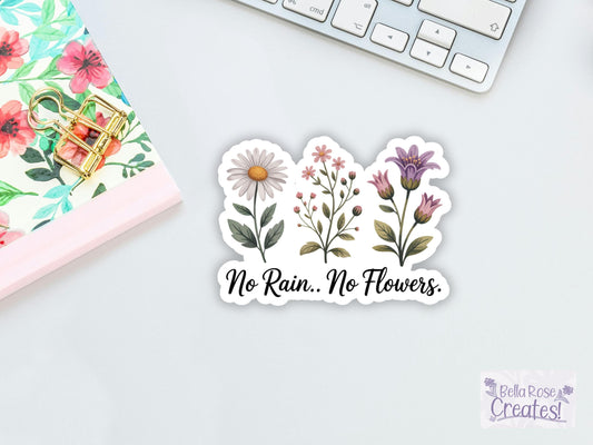 No Rain No Flowers Sticker