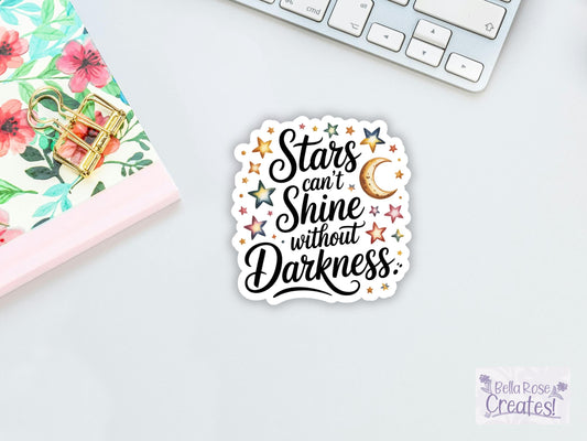 Stars Can't Shine Without Darkness Sticker