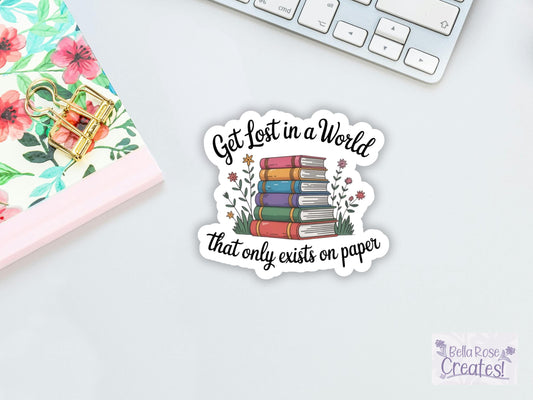 Get Lost In A World That Only Exists On Paper Sticker