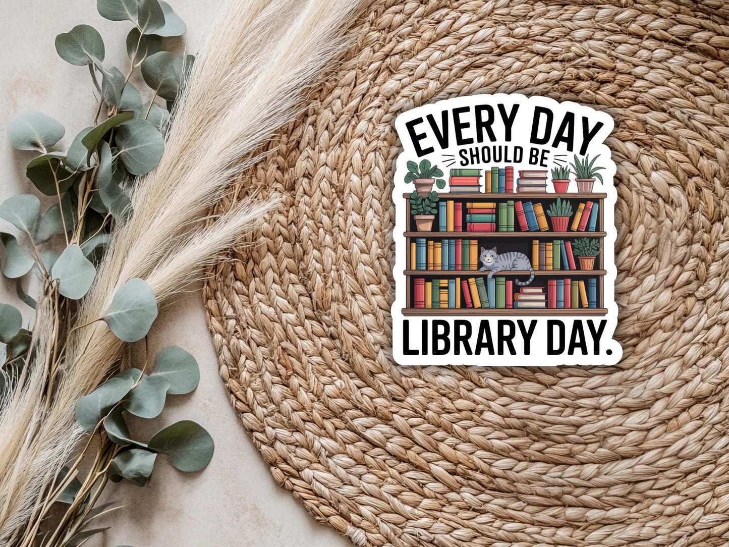Every Day Should Be Library Day Sticker