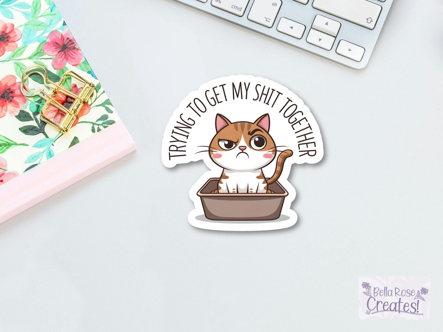 Trying To Get My Shit Together Can In Litter Box Sticker