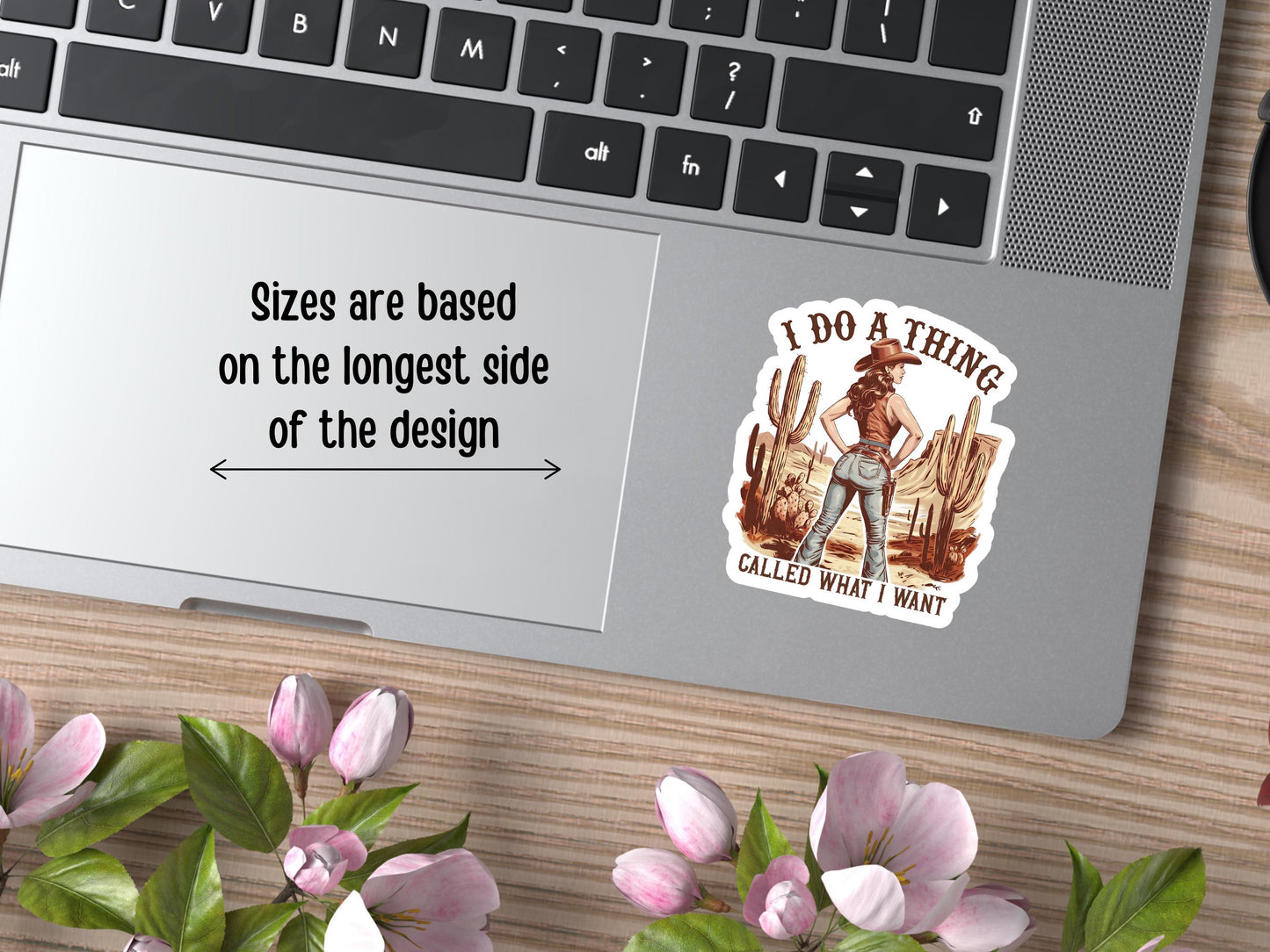 I Do A Thing Called What I Want Cowgirl Sticker