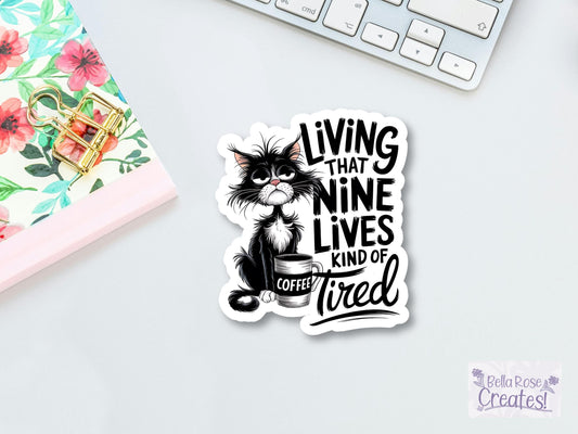 Living That Nine Lives Kind Of Tired Cat Sticker