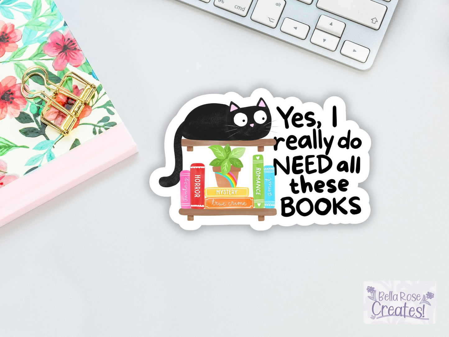 Yes I Really Do Need All These Books Black Cat Sticker