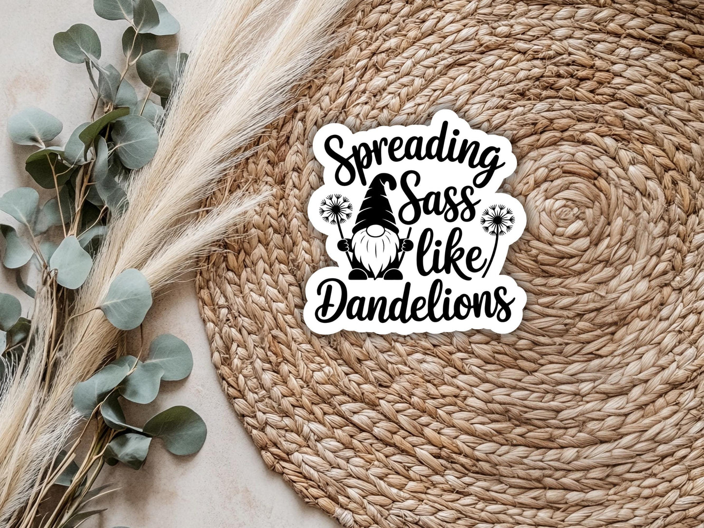 Spreading Sass Like Dandelions Gnome Sticker
