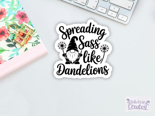 Spreading Sass Like Dandelions Gnome Sticker