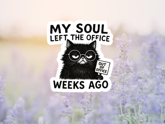 My Soul Left The Office Weeks Ago Black Cat Sticker