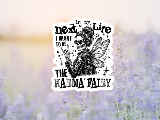 In My Next Life I Want To Be The Karma Fairy Skeleton Sticker