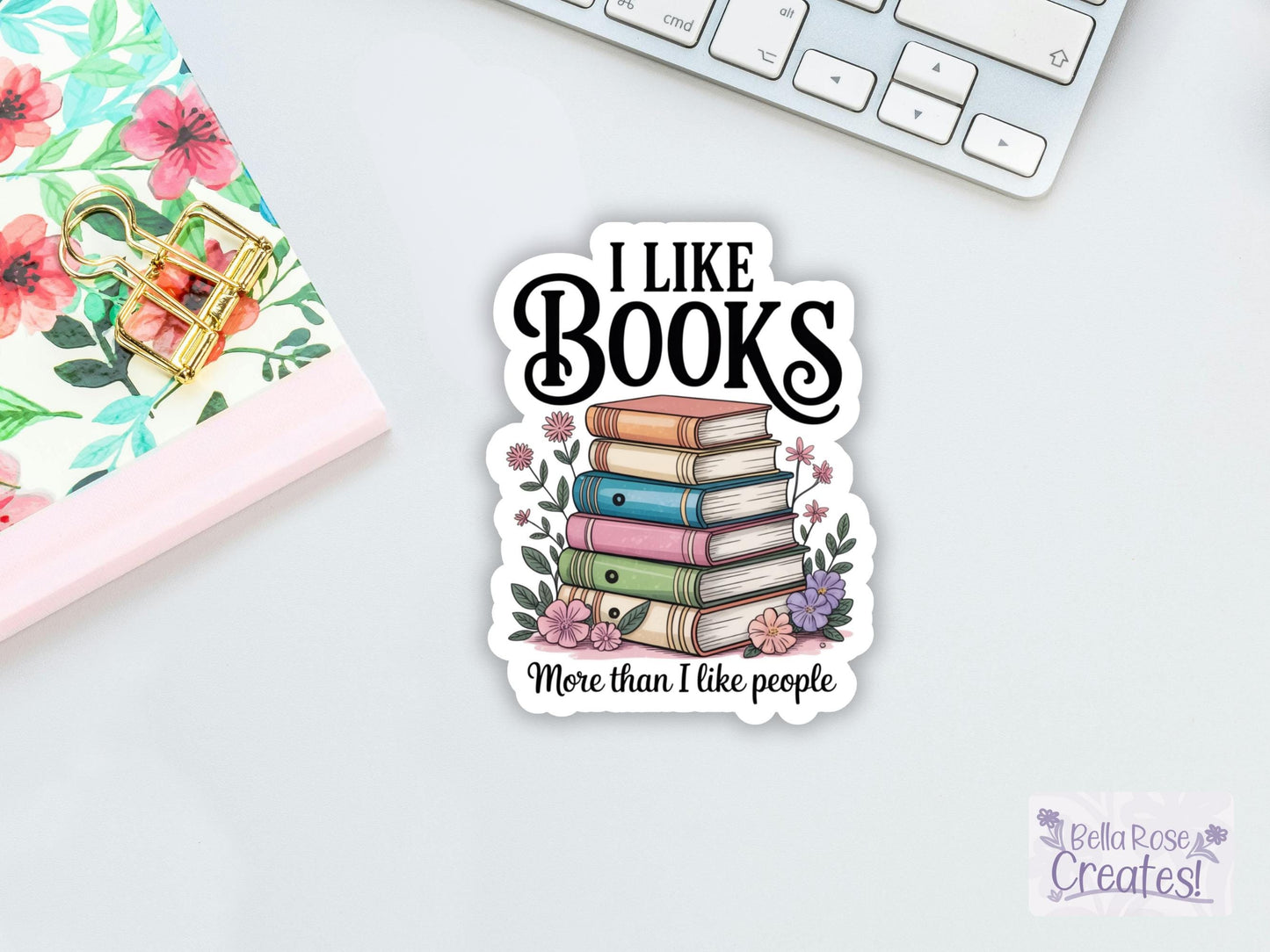 I Like Books More Than I Like People Sticker