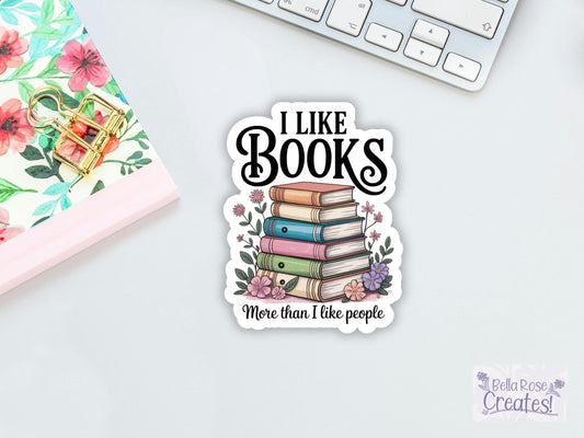 I Like Books More Than I Like People Sticker