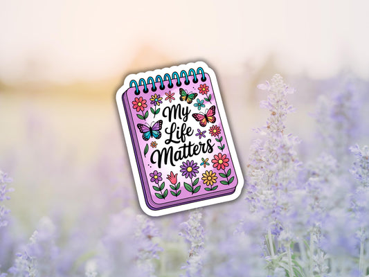 My Life Matters Floral Butterfly Notebook Sticker