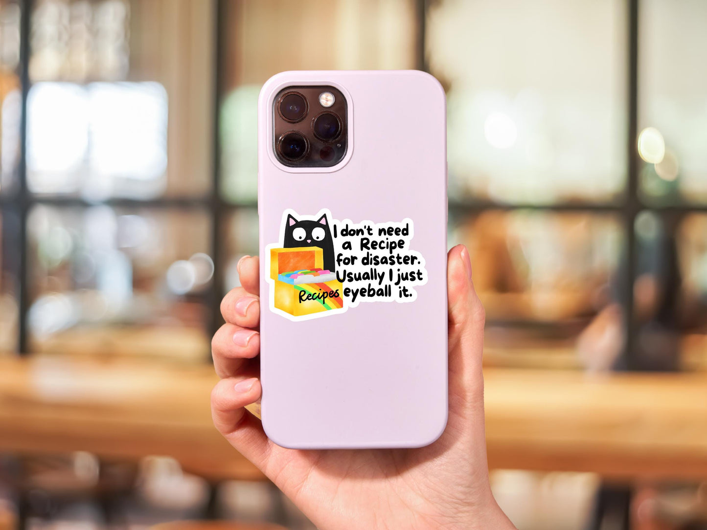 I Don't Need A Recipe For Disaster. Usually I Just Eyeball It Cat Sticker