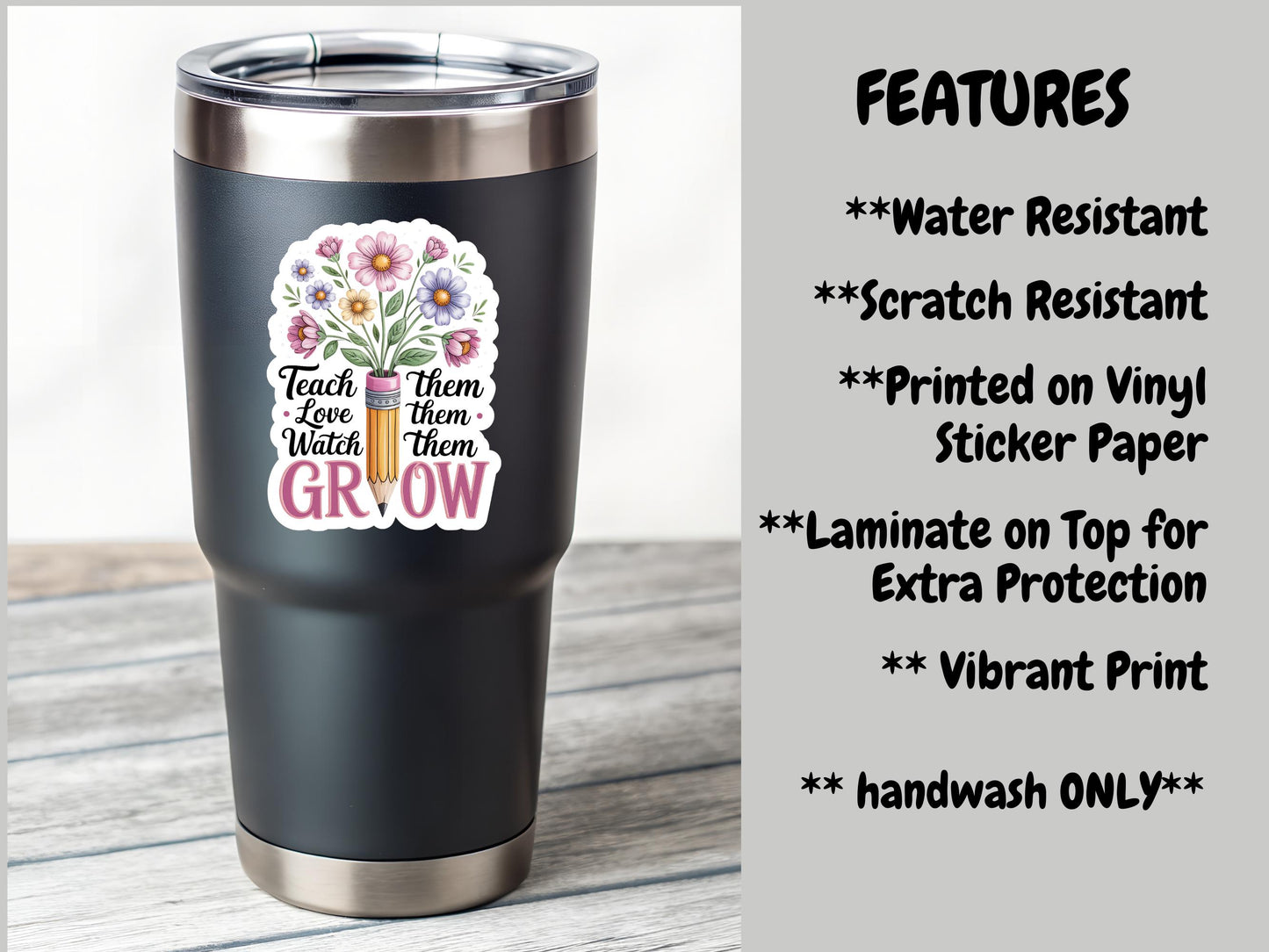 Teach Them Love Them Watch Them Grow Pencil And Flowers Sticker