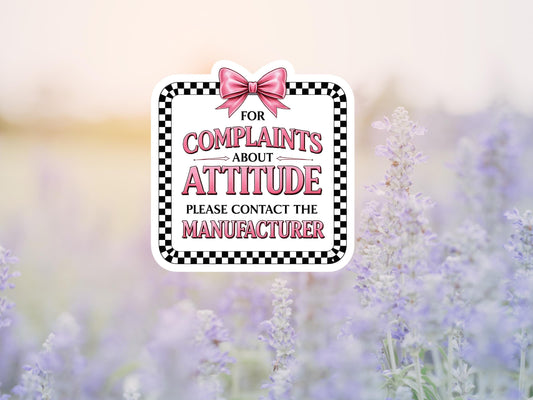 For Complaints About Attitude Please Contact The Manufacturer Sticker