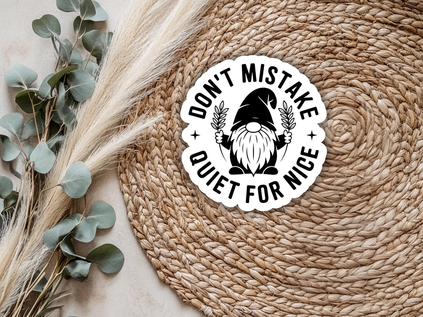 Don't Mistake Quiet For Nice Gnome Sticker