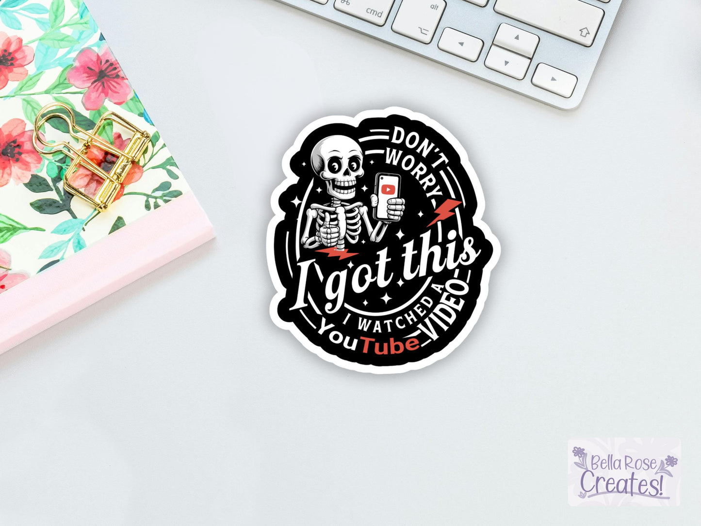 Don't Worry I Got This I Watched A YouTube Video Skeleton Sticker