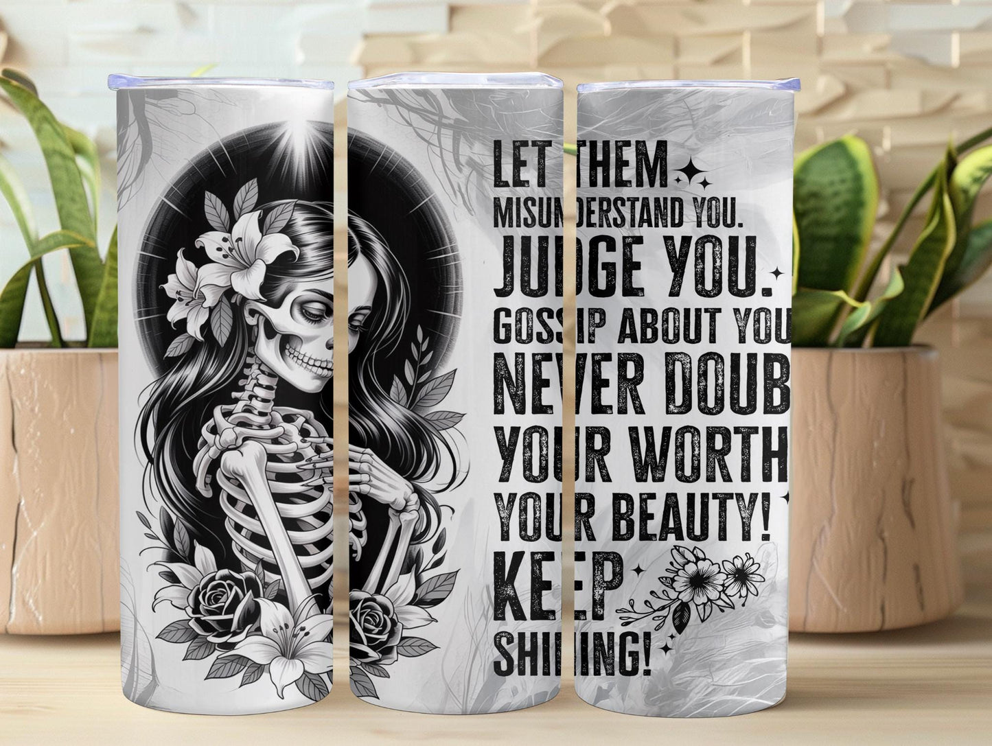 Let Them Misunderstand You Skeleton Inspirational 20oz Tumbler
