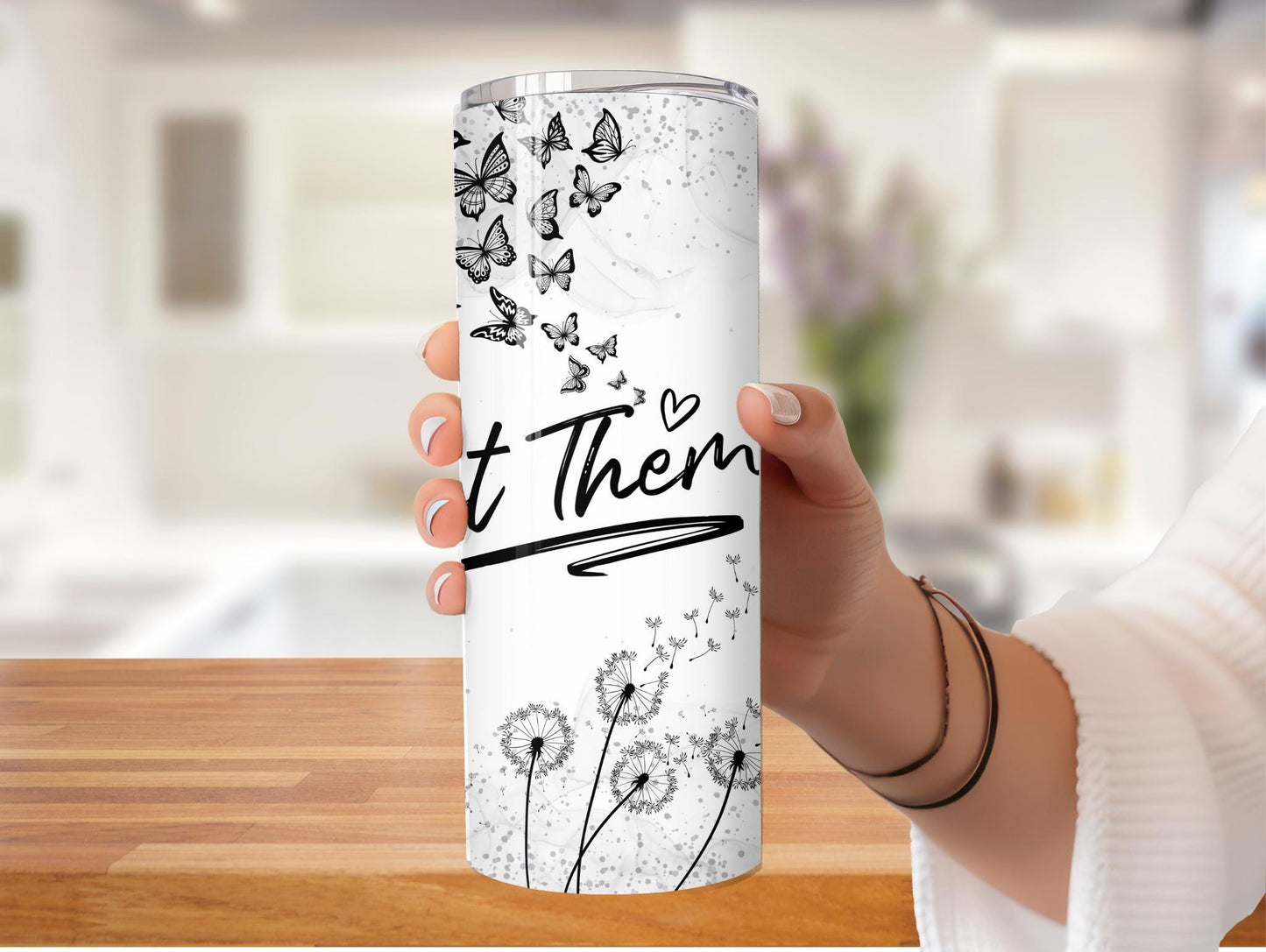 Black & White Let Them Inspirational 20oz Tumbler