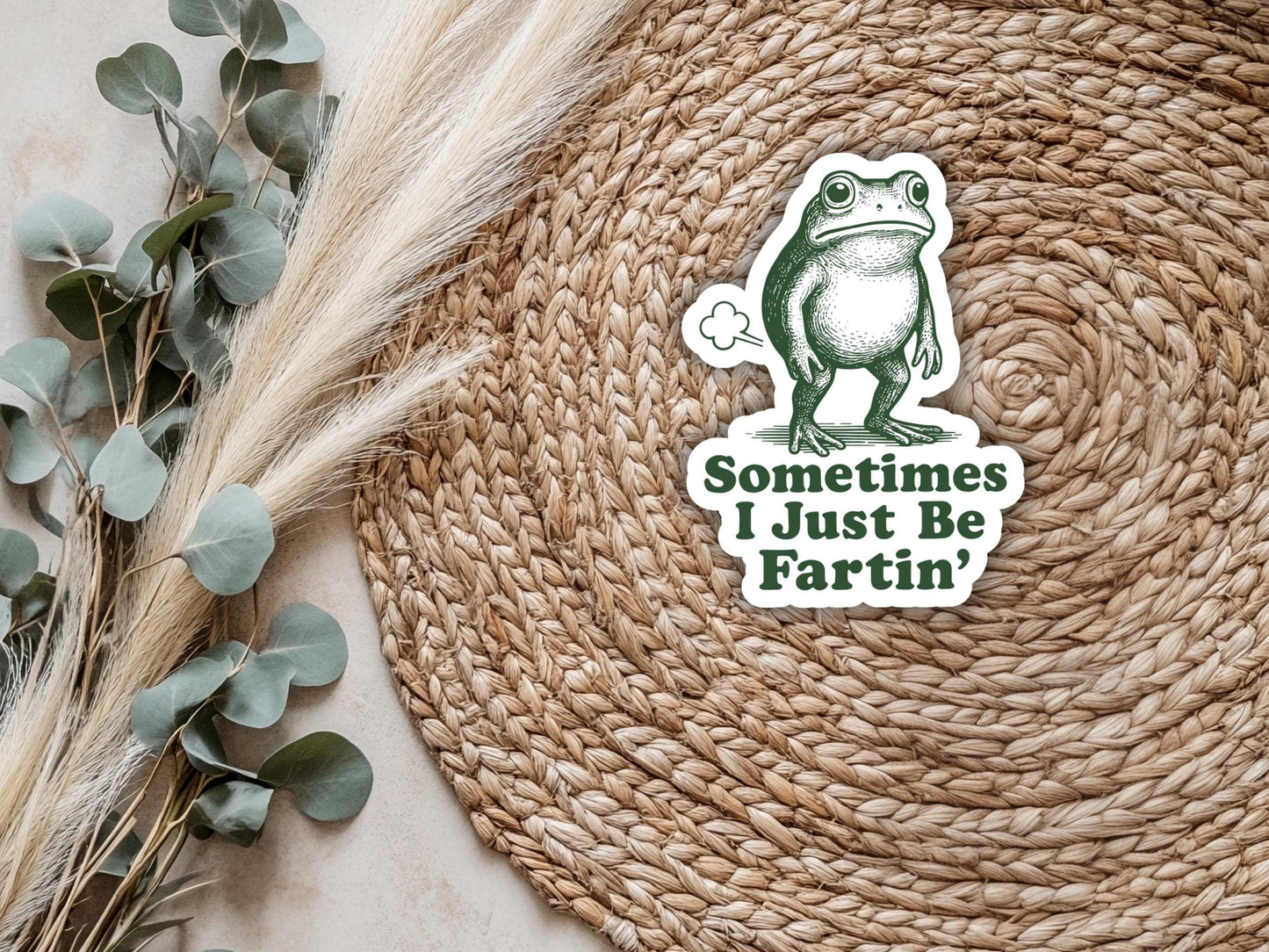 Sometimes I Just Be Fartin' Frog Sticker