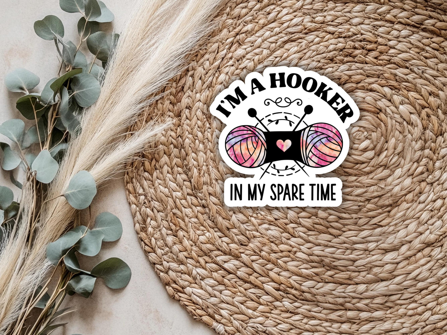 I'm A Hooker In My Spare Time Knitting Sticker
