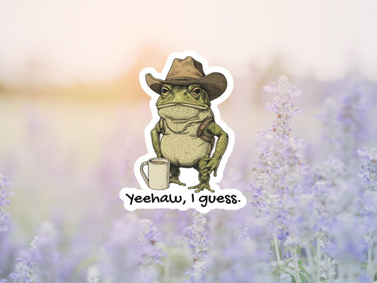 Frog With Cowboy Hat. Yeehaw I Guess Sticker