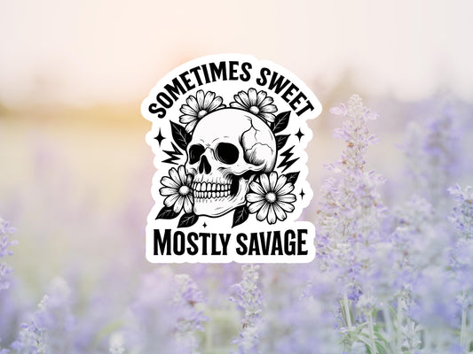 Sometimes Sweet Mostly Savage Skull With Flowers Sticker
