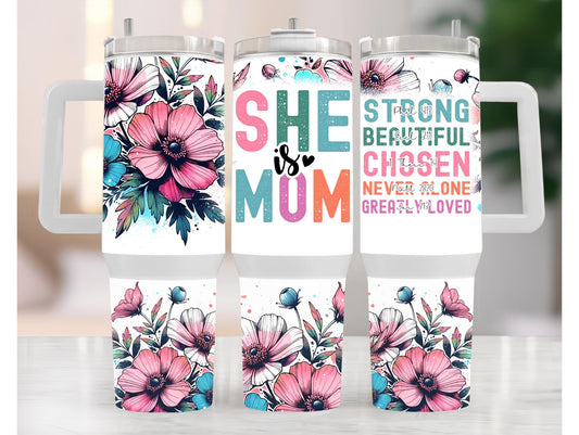 She Is Mom Floral 40oz Tumbler