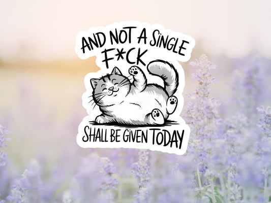 And Not A Single F*ck Shall Be Given Today Cat Sticker