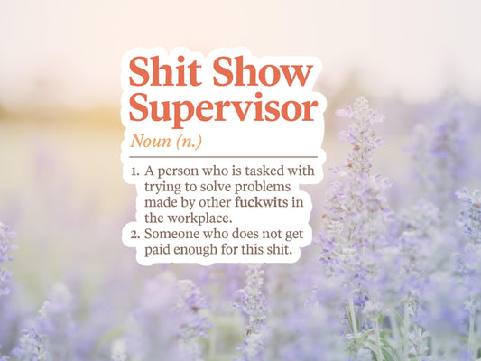 Shit Show Supervisor Definition Sticker