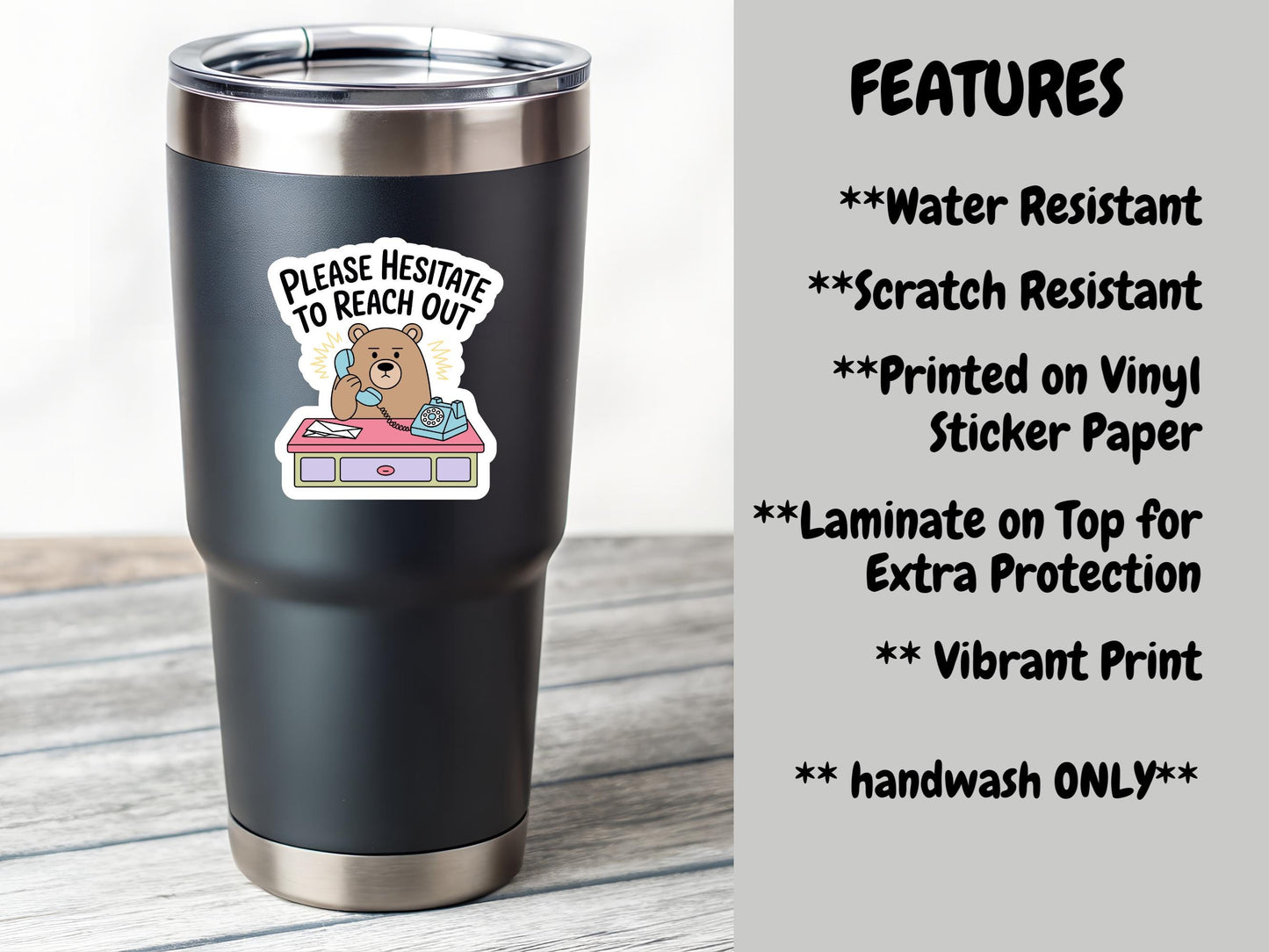 Please Hesitate To Reach Out Bear Sticker